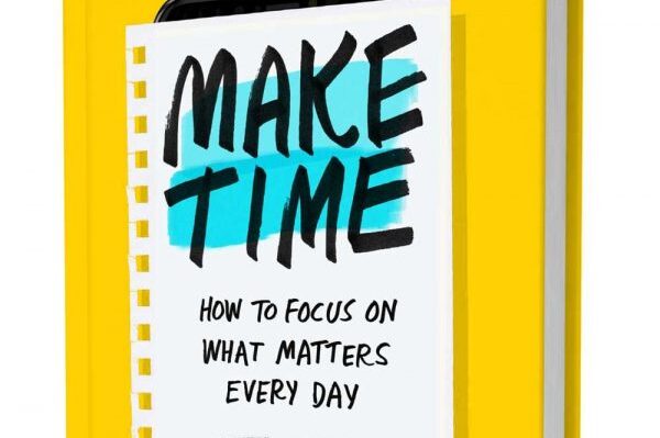 Make Time, How to Focus on What Matters Every Day