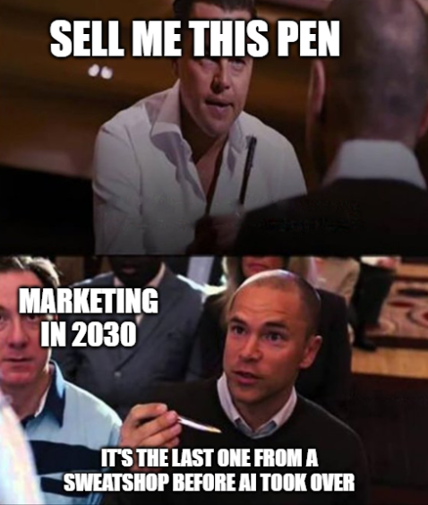 Top panel: man demands "Sell me this pen." Bottom panel: customer pitches a pen as "last one from a sweatshop before AI took over," satirical marketing in 2030.